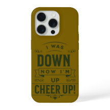 NOW I'M UP CHEER UP IPHONE 15 PRO CASE