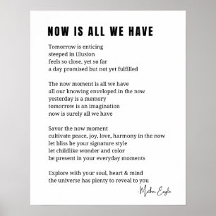 Now is all we have Be Present poem poster wall art