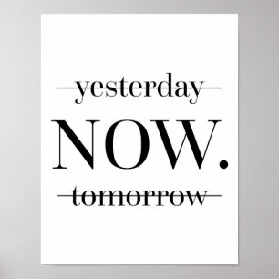 NOW Motivational Quote Poster