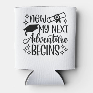 Now My Next Adventure Begins Graduation Can Cooler
