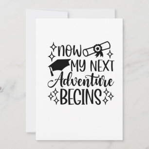 Now My Next Adventure Begins Graduation  Invitation