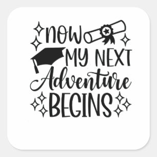 Now My Next Adventure Begins Graduation Square Sticker