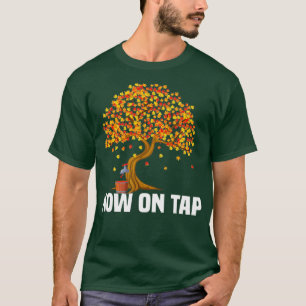 Now On Tap Funny Maple Syrup Maker Gift T-Shirt