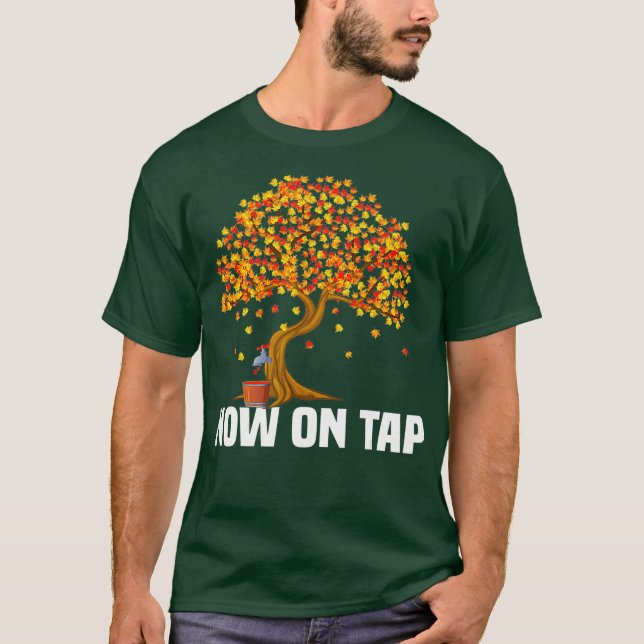 Now On Tap  Funny Maple Syrup Maker Gift T-Shirt (Front)