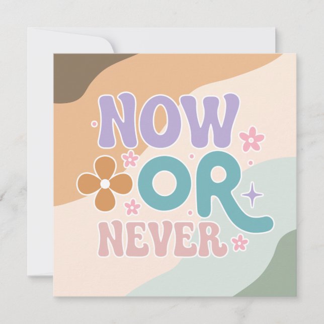 Now Or Never | Inspirational Quote Card (Front)