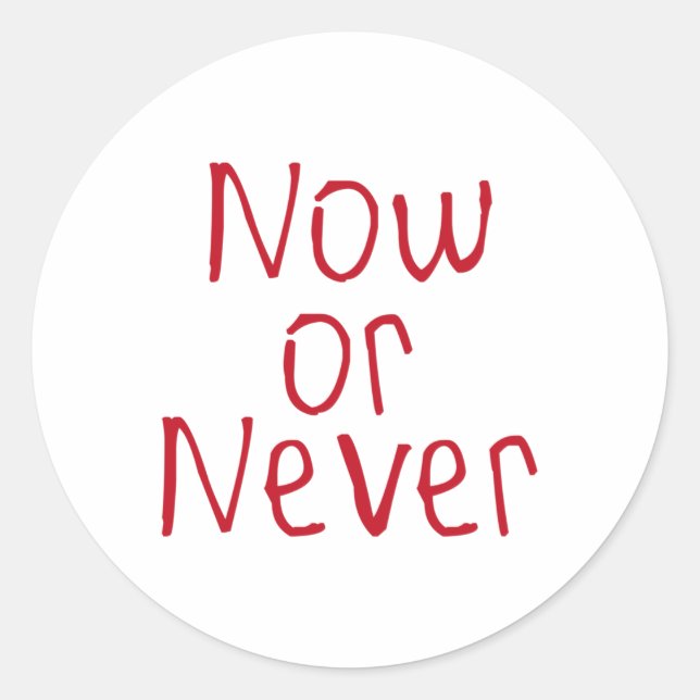 Now Or Never Sticker  (Front)