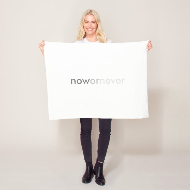 Now or Never Vanishing Quote for Procrastinators Fleece Blanket (In Situ)