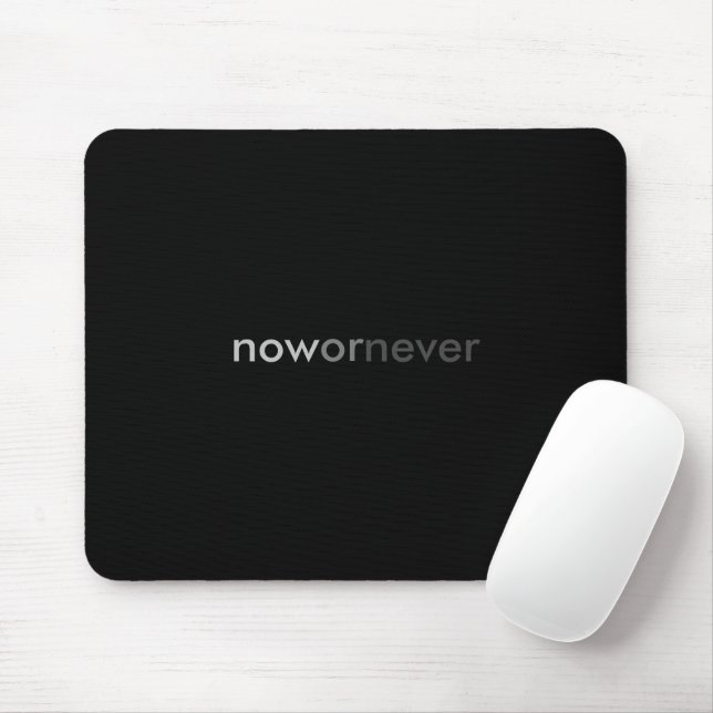 Now or Never Vanishing Quote for Procrastinators Mouse Pad (With Mouse)