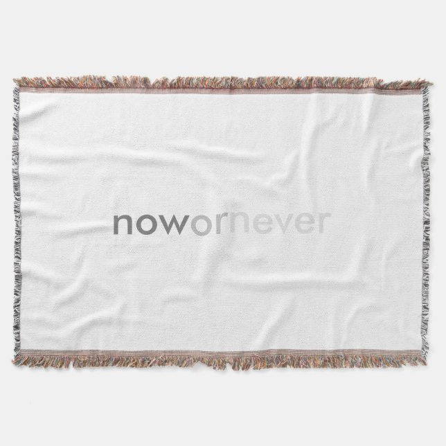 Now or Never Vanishing Quote for Procrastinators Throw Blanket (Front)
