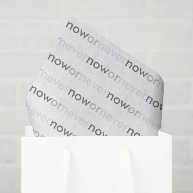 Now or Never Vanishing Quote for Procrastinators Tissue Paper (Gift Bag)