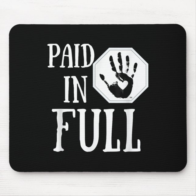 Now! Paid In Full _ Christian Statement Uni  Mouse Pad (Front)