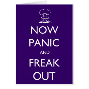 Now Panic and Freak Out