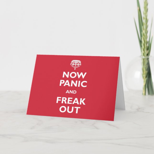 Now Panic And Freak Out Card (Front)