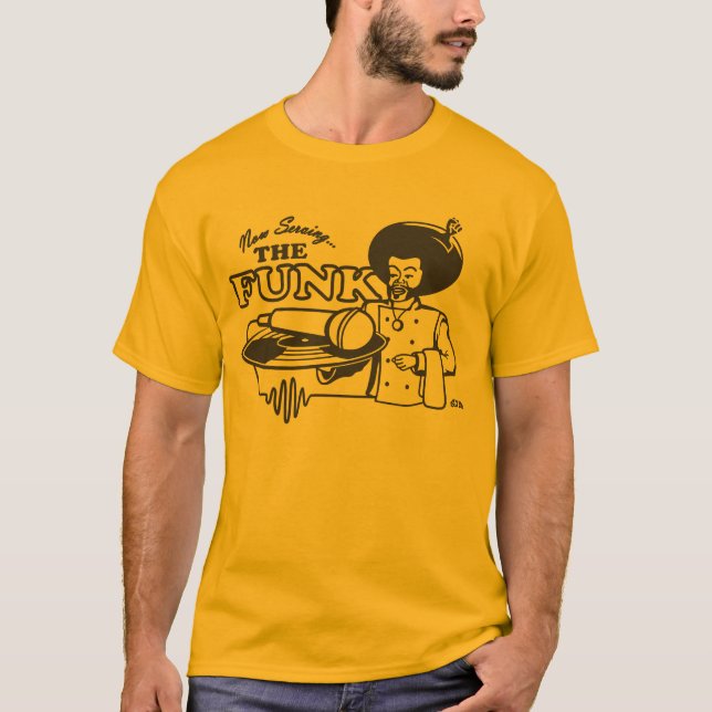 NOW SERVING THE FUNK T-Shirt (Front)