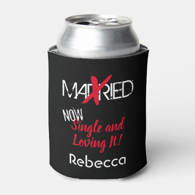 Now Single and Loving it! Can Cooler (Can Front)