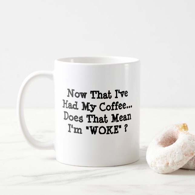 Now That I've Had My Coffee - Mug-A-Tude Mug (With Donut)