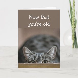 Now that You're Old Birthdays Sneak up Cat Pounce Card