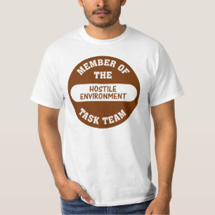 Now that's what I call a hostile work environment T-Shirt