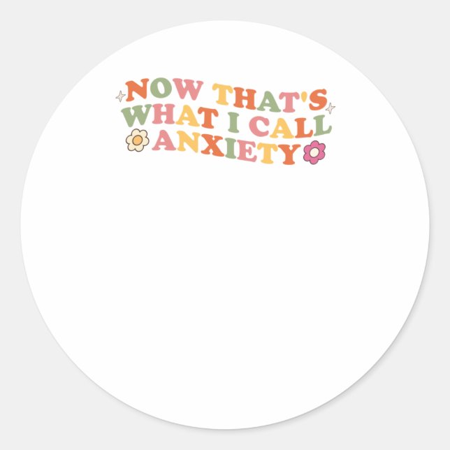 Now That's What I Call Anxiety Sticker  (Front)