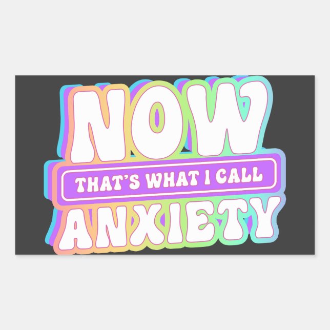 Now That's What I Call Anxiety Sticker (Front)