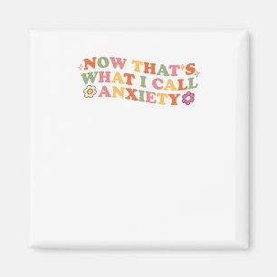 Now That's What I Call Anxiety Sticker  Magnet