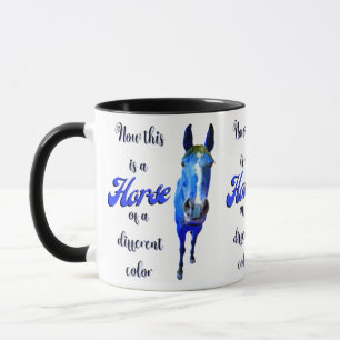 Now This Is A Horse Of A Different Colour in Blue Mug