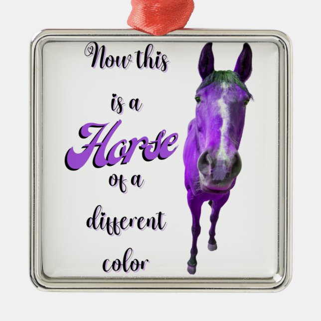 Now This Is A Horse Of A Different Colour Purple Metal Ornament (Front)