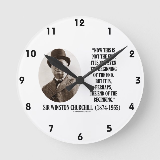 Now This Not The End Beginning (Winston Churchill) Round Clock (Front)