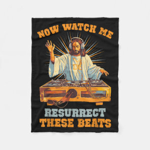 Now Watch Me Resurrect These Beats Jesus Music  Fleece Blanket