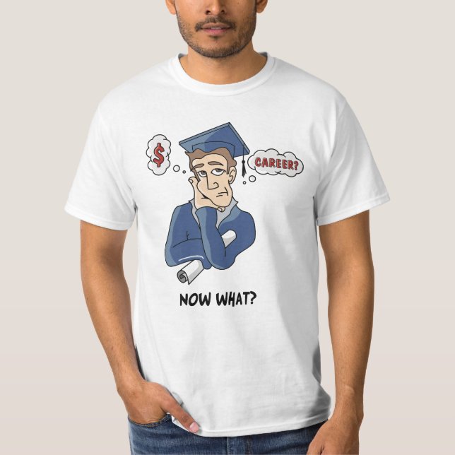 Now What? graduation t-shirt (Front)
