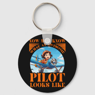 Now You Know What An Awesome Pilot Looks Like Keychain