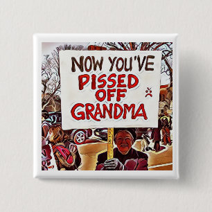 Now you've pissed off grandma 2 inch square button