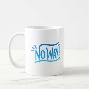 NOWAY COFFEE MUG
