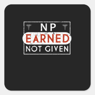 NP LPN Nurse Practitioner Earned Nurse Gift Square Sticker