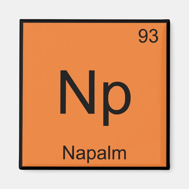 Np - Napalm Chemistry Element Symbol Funny Tee Magnet (Front)