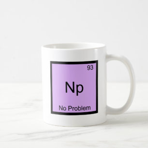 Np- No Problem Chemistry Element Symbol Funny Coffee Mug