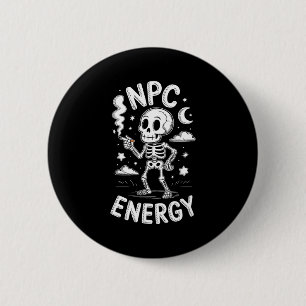 Npc energy skeleton funny meme 2 inch round button