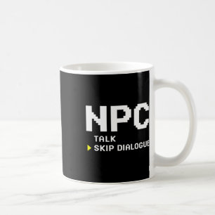 Npc Non Player Character Skip Dialogue Gamer  Coffee Mug