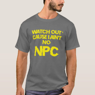NPC -WARNING non-player character - T-SHIRT Men’s