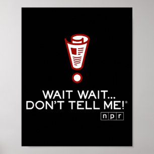 Npr Wait Wait Don’t Tell Me Logo Small Poster
