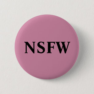 NSFW 2 INCH ROUND BUTTON