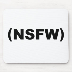 NSFW Not Safe For Work Mouse Pad