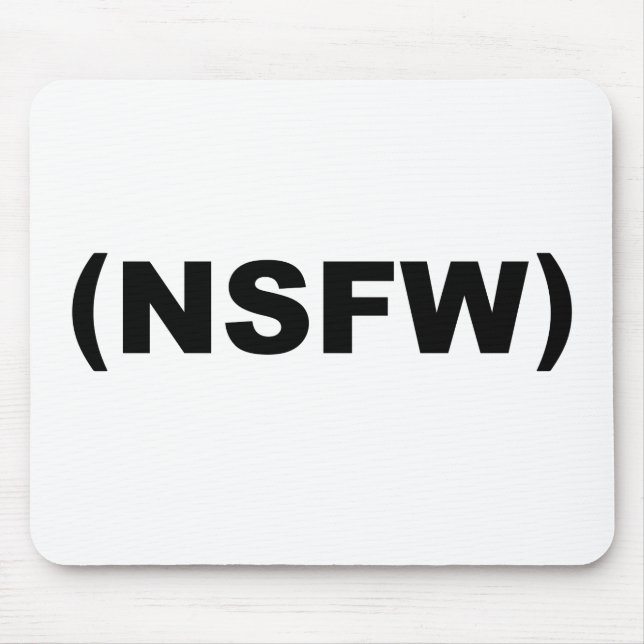 NSFW Not Safe For Work Mouse Pad (Front)