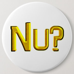 Nu? 6 Inch Round Button