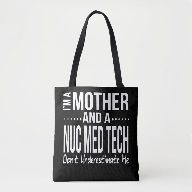 Nuc Med Tech Nuclear Medicine Technician Mom Tote Bag (Front)