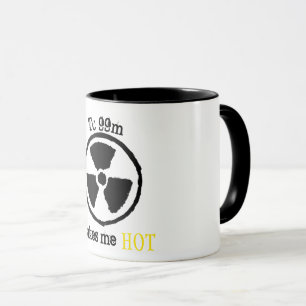 Nuc Med Tech two tone mug "Tc99m makes me hot"