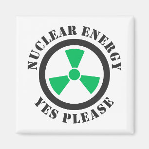 Nuclear Energy, Yes Please, Nuclear Power Invitati Magnet