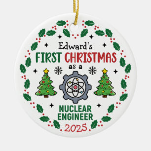 Nuclear Engineer First Christmas Personalized Ceramic Ornament