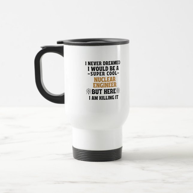 NUCLEAR ENGINEER TRAVEL MUG (Left)