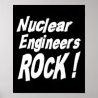 Nuclear Engineers Rock! Poster Print